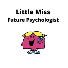 a pink cartoon character holding a cell phone with the words, little miss future psychologist