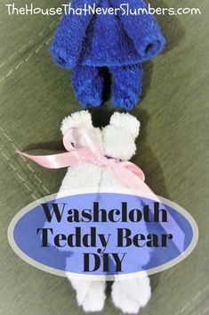 a teddy bear that has been made into a stuffed animal with the words washcloth teddy bear diy on it