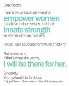 an image with the words dear doctor, i am a doula because i want to empower women to be in themselves and their inner strength