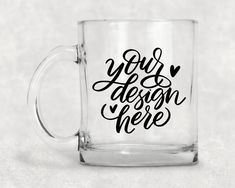 a glass mug with the words your design here printed on it