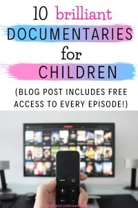 a person holding a remote control in front of a tv with the text 10 brilliant documentations for children blog post includes free access to every episode