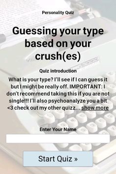 an old typewriter with the text guess your type based on your crushes