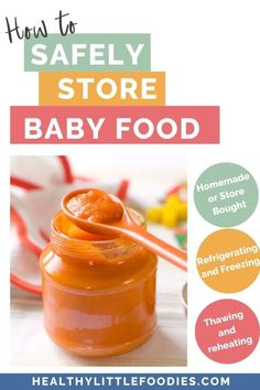 baby food in a jar with the words how to safely store baby food on it