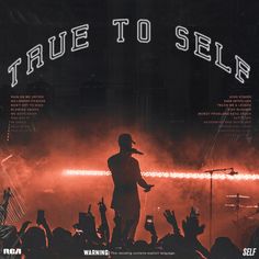 a concert poster with the words true to self in front of an image of a man on stage