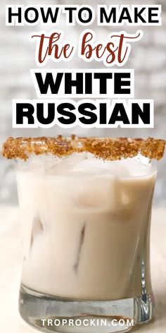 how to make the best white russian drink in just one hour and it's delicious