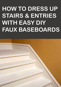 stairs and entrys with easy diy faux base boards on the bottom part of them