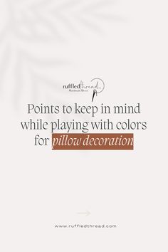 an advertisement with the words points to keep in mind while playing with colors for pillow decoration