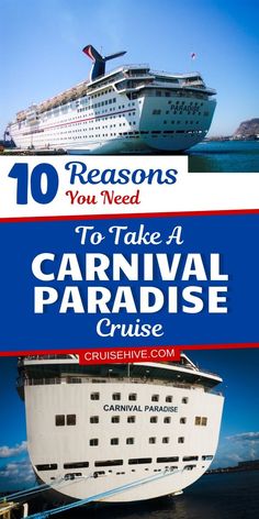 a cruise ship with the words 10 reasons you need to take a carnival paradise cruise