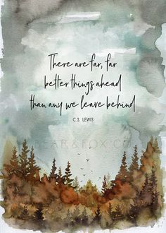 a watercolor painting with a quote from c s lewis on trees and clouds in the background