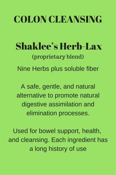 Please see the other NINE pins on this board to learn more about the proprietary blend that Shaklee offers, as well as visit the link attached for more information on healthy, natural cleansing.   All ingredients have long histories and experiences individually and when they are blended together they can provide YOU with optimum results.  The nine pins here under 'Colon Cleansing' details the Herb Lax Ingredient List and how each can help. Natural Cleansing, Colon Cleanse Recipe, Constipation Remedies, Colon Cleansing, Body Flush, Colon Detox, Digestive Juice