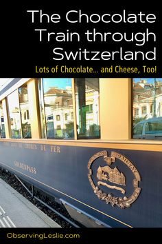 the chocolate train through switzerland has lots of chocolate and cheese, too with text overlay