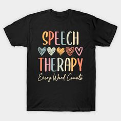 a black t - shirt with the words speech therapy and hearts in different colors on it