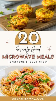 some food that is on top of a wooden board with the words, 20 creamy and good microwave meals everyone should know