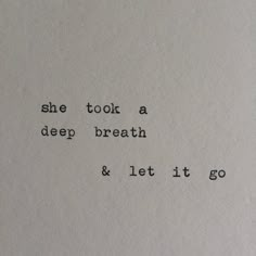 an old typewriter with the words she took a deep breath and let it go