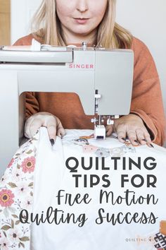 a woman sitting at a sewing machine with the words quilting tips for free motion quilting success