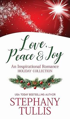 love, peace and joy an inspirational holiday collection by stephanie tulliss book cover