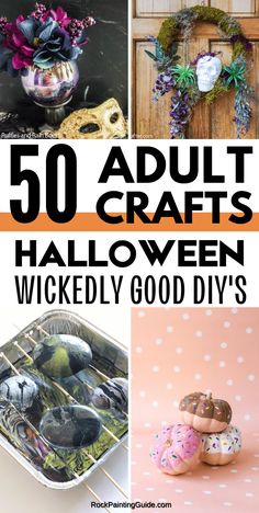 some crafts that are on display with the words, 50 adult crafts halloween wicken good diy's