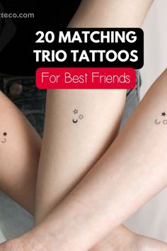 two girls with matching tattoos on their arms and the words 20 matching trio tattoos for best friends