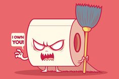 a cartoon character holding a broom and looking at a roll of toilet paper with the words own your written on it