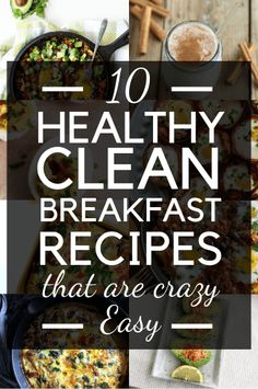 the words 10 healthy clean breakfast recipes that are easy