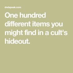 the words one hundred different items you might find in a cult's hideout