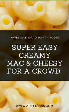 macaroni and cheese with text overlay reading awesome crab party food super easy creamy mac & cheese for a crowd