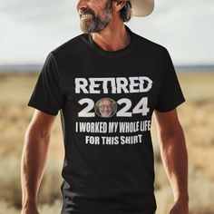 Custom Photo Shirts for Men - Funny Retired 2024 I Worked My Whole Life For This Shirt, Custom Apparel, Personalized 2024 Retirement Gifts Our T-Shirts are custom-made to order and handcrafted to the highest quality standards. Product details: 5.3 oz., 100% preshrunk cotton. Taped shoulder-to-shoulder. Seamless rib at neck. Processing time: 4 - 7 business days. Shipping time: 3 - 5 business days. Made in the United States. NOTE: Check the SIZE CHART out for accurate size, and please allow a slight 1-3cm difference due to manual measurement and a slight color variation due to different lighting conditions. The design of the final product might slightly shift in position due to the manual cut and sew procedure. Thank you for considering us. Retirement Shirt, Retirement Shirts, Retirement Humor, My Whole Life, Custom Apparel, Retirement Gifts, Shirts For Men, Custom Photo, Custom Clothes