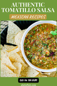 a bowl of mexican salsa with tortilla chips on the side and text overlay reading authentic tomatillo salsa mexican recipes