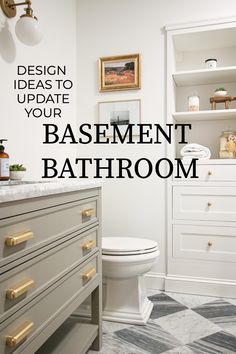 a bathroom with the words design ideas to update your basement bathroom