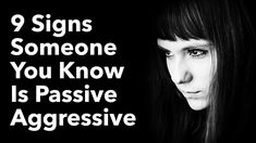 a black and white photo with the words 9 signs someone you know is passive aggressive