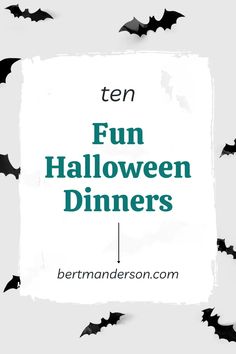 halloween dinner menu with bats flying around it and the words ten fun halloween dinners below