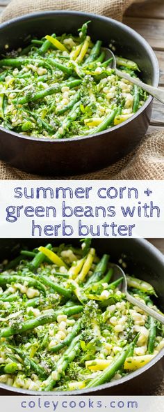 two photos of green beans and broccoli in a skillet with the words summer corn, green beans with herb butter