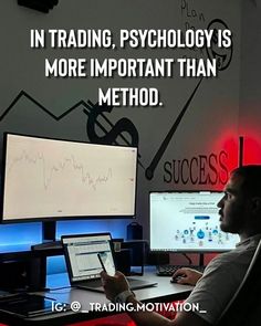 a man sitting at a desk in front of two computer monitors with the words, in trading, psychology is more important than method