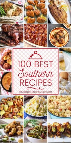 the top 10 best southern recipes for dinner, desserts and appetizers to enjoy