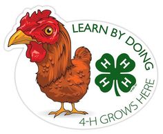 a sticker that says learn by doing 4 - h grows here with a rooster on it