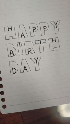 a piece of paper with the words happy birthday day written on it in cursive writing