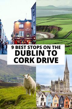 there are many different pictures with the words best stops on the dublin to cork drive