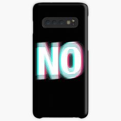 a samsung phone case with the word no on it in white and pink letters, against a black background