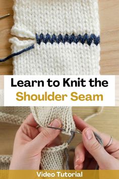 the video is showing how to knit the shoulder seam