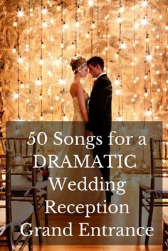 a bride and groom standing next to each other with the words 50 songs for a dramatic wedding reception grand entrance