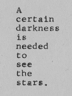 A Certain Darkness Is Needed, Quotes Tattoos For Women, 50 Quotes, Inspirational Quotes About Strength, Med Tech, Quotes Tattoos, Bracelet Quotes, Quotes Of The Day