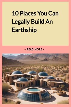 10 locations where Earthship homes can be legally constructed; image features a large Earthship in a desert setting. Earth Homes Underground, Earthship Home Plans, Alternative Housing