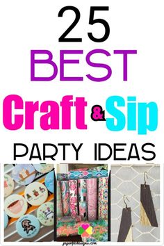 the 25 best craft and sip party ideas