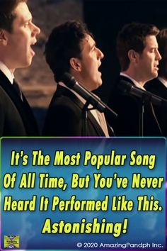 three men singing into microphones in front of a sign that says it's the most popular song of all time, but you've never heard it performed like this