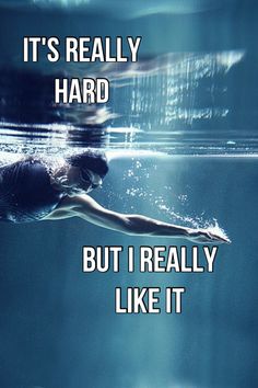 a woman swimming under water with the caption it's really hard but i really like it