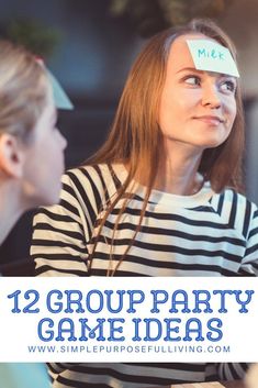 two women sitting at a table with the words 12 group party game ideas on their forehead