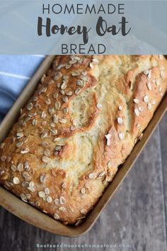 a loaf of homemade honey oat bread in a baking pan with the title above it