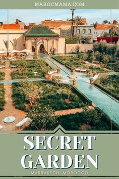 the secret garden in marraket, morocco with text overlaying it that reads secrets