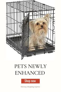 a dog in a cage with the words pet's newly enhanced shop now