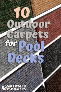 the words 10 outdoor carpets for pool decks on top of an image of different colors